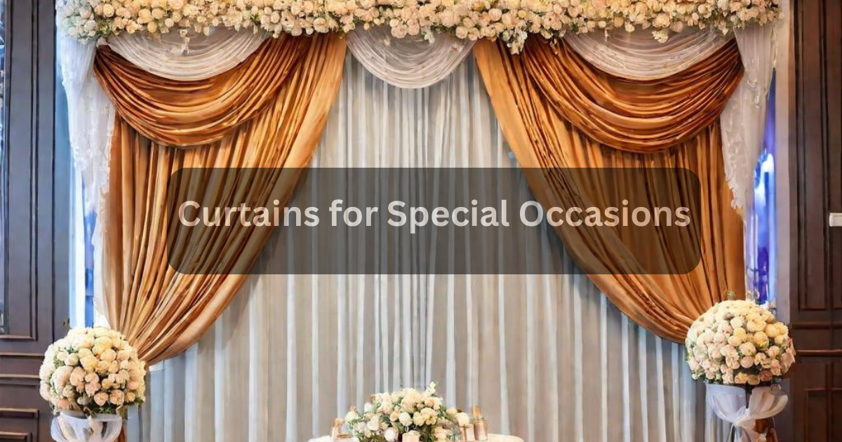 Curtains for Special Occasions